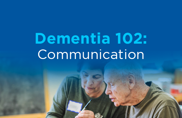 Dementia 102: Communication 