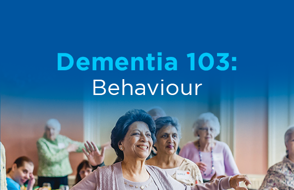 Dementia 103: Behaviour